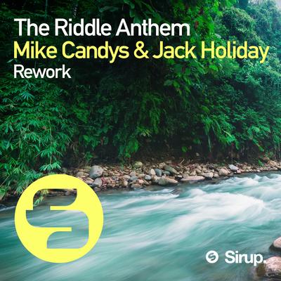 The Riddle Anthem (Rework) By Mike Candys, Jack Holiday's cover