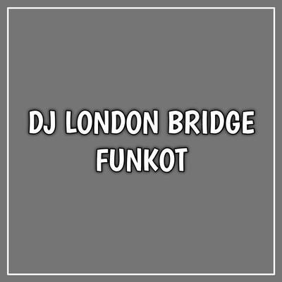 DJ London Bridge Funkot's cover