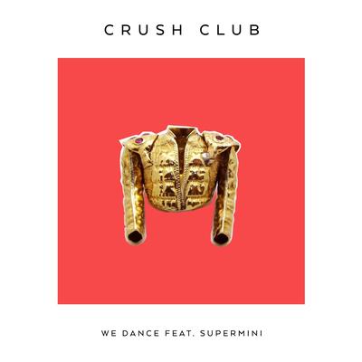 We Dance (Radio Edit) By Crush Club, Supermini's cover