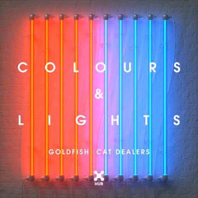 Colours & Lights By Cat Dealers, GoldFish's cover
