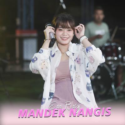 Mandek Nangis By Esa Risty Official, Erlangga Gusfian's cover