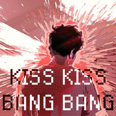 Kiss Kiss Bang Bang (Instrumental)'s cover