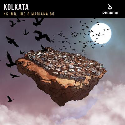 Kolkata By Mariana BO, KSHMR, JDG's cover