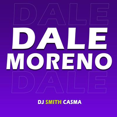 Dale Moreno By Dj Smith Casma's cover
