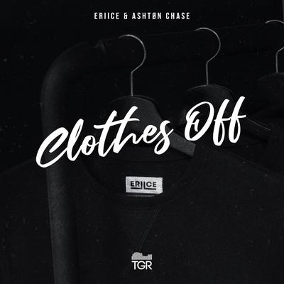 Clothes Off By ERIICE, Ashtøn Chase's cover