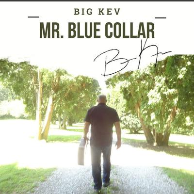 Mr. Blue Collar By Big Kev's cover