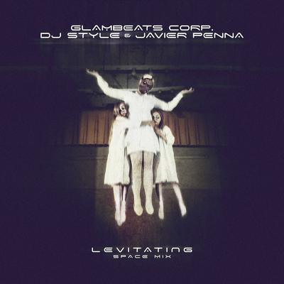 Levitating (Space Mix) By Glambeats Corp., DJ Style, Javier Penna's cover
