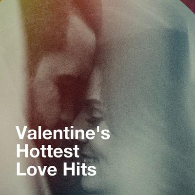 Valentine's Hottest Love Hits's cover