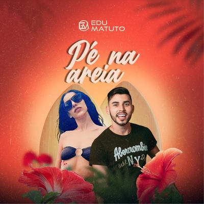 Pé na Areia (feat. Marina Sena) (feat. Marina Sena) By Edu Matuto, Marina Sena's cover