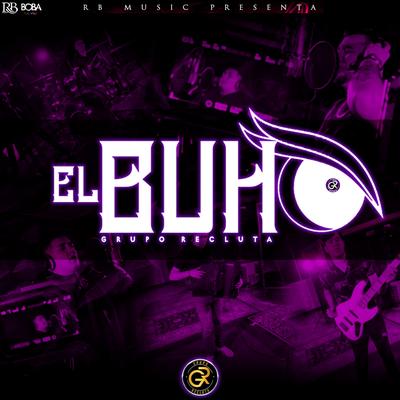 El Buho By Grupo Recluta's cover