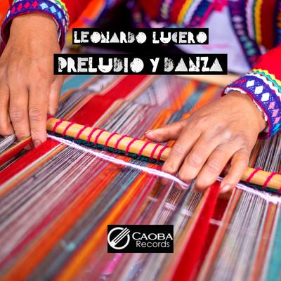Preludio & Danza By Leonardo Lucero's cover