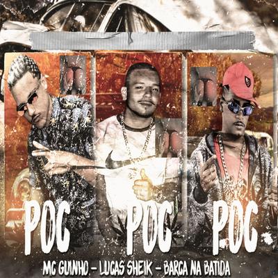 Poc Poc Poc (feat. Abela Mc) (feat. Abela Mc) (Brega Funk) By MC Guinho, Lucas Sheik, Barca Na Batida, Abela Mc's cover