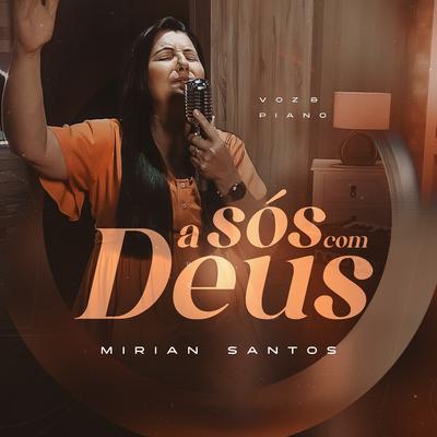 A Sós Com Deus By Mirian Santos's cover