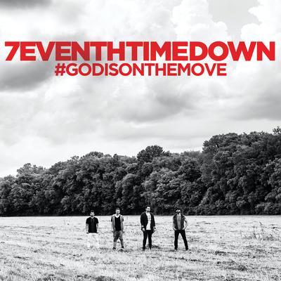God Is on the Move By 7eventh Time Down's cover