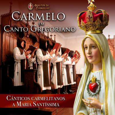 Carmelo em Canto Gregoriano (Cânticos Carmelitanos a Maria Santíssima)'s cover
