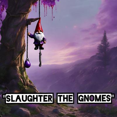 Slaughter the Gnomes By Sean Aizen Nelson's cover