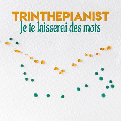 Je Te Laisserai Des Mots By Trinthepianist's cover