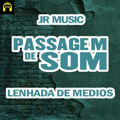 Passagem de Som Lenhada de Medios (feat. João Grandão) (feat. João Grandão) By Jr Music, João Grandão's cover