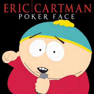 Poker Face (South Park Version) By Eric Cartman's cover