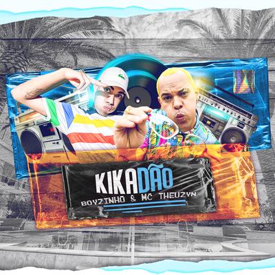 Kikadão By Boyzinho o Rei da Bregadeira, MC Theuzyn's cover