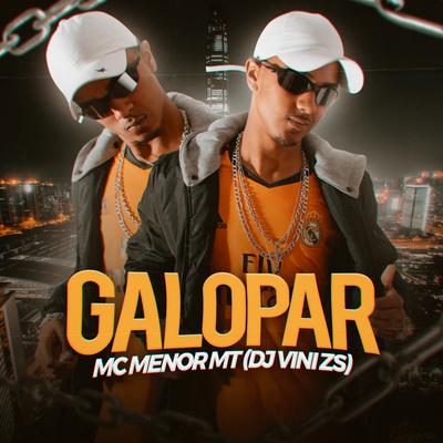 Galopar By MC Menor MT, DJ Vini ZS's cover