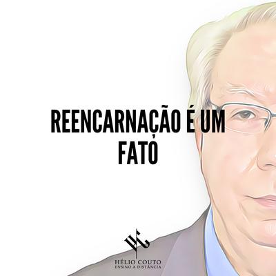 Reencarnação É um Fato By Hélio Couto's cover