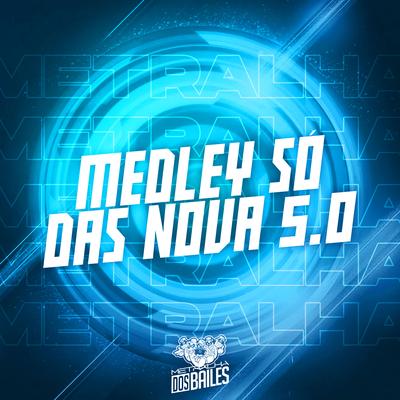 Medley Só das Nova 5.0 By Mc Gw, Dj Mano Lost's cover