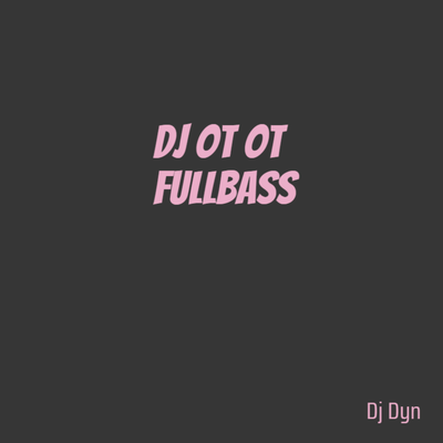 Dj Ot Ot Fullbass's cover