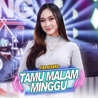 Tamu Malam Minggu By Fira Azahra, Ageng Music's cover