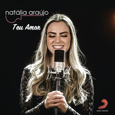 Teu Amor By Natália Araújo's cover