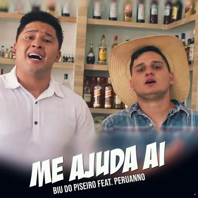 Me Ajuda Aí (feat. Peruanno) (feat. Peruanno) By Biu do Piseiro, Peruanno's cover