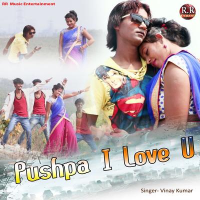 Pushpa I Love U By Vinay Kumar's cover