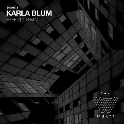 Free Your Mind (Alex Stein Remix) By Karla Blum's cover