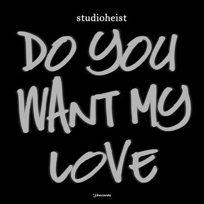 Do You Want My Love's cover
