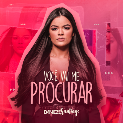 Você vai me Procurar By Danieze Santiago's cover