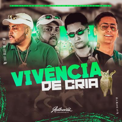 Vivencia de Cria By MC K.K, Dj Carlinhos Da S.R, Mc Kitinho's cover