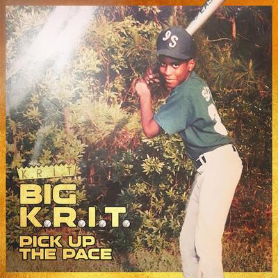 Pick Up The Pace By Big K.R.I.T.'s cover