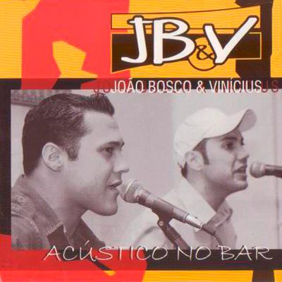 Quero Provar Que Te Amo (Acústico) By João Bosco & Vinicius's cover