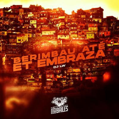 Berimbau Até Et Embraza By Mc Duartt, Mc Gw, MC MN, Mc Danny's cover