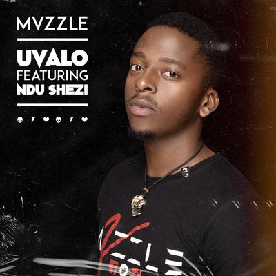 Uvalo (feat. Ndu Shezi) By Mvzzle, Ndu Shezi's cover