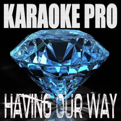 Having Our Way (Originally Performed by Migos and Drake) (Karaoke Version) By Karaoke Pro's cover