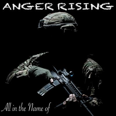 All in the Name of (Radio Edit) By Anger Rising's cover