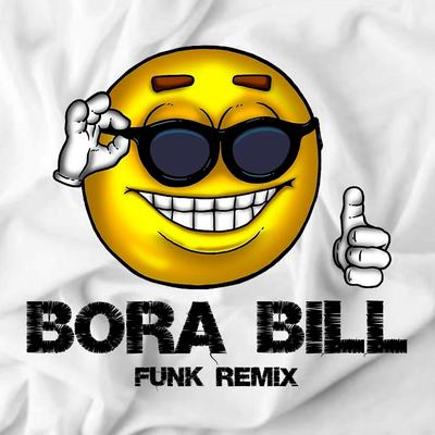 BORA BILL, BORA FIH DO BILL (FUNK) By Djay L Beats's cover