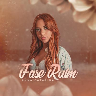 Fase Ruim By Anna Catarina's cover