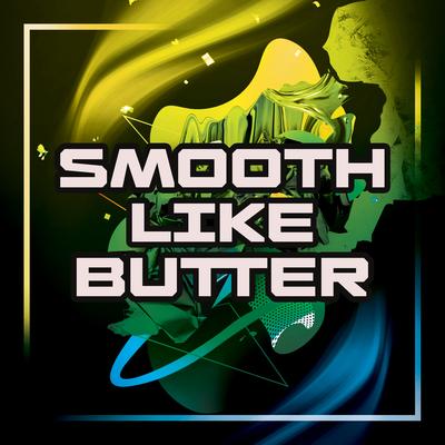 Smooth Like Butter's cover