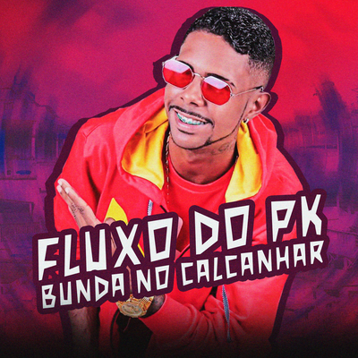 Fluxo do PK bunda no calcanhar By Robinho Destaky, Eslley's cover