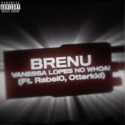 Vanessa Lopes no Whoa By Brenu, rabel0, OtterKid's cover