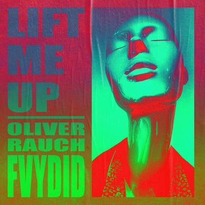 Lift Me Up By Oliver Rauch's cover
