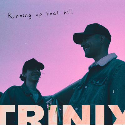 Running up that will (House remix) By Trinix, Kate Bush's cover