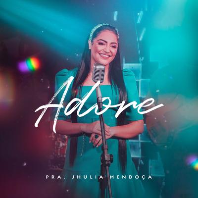 Adore By Pra. Jhulia Mendonça's cover